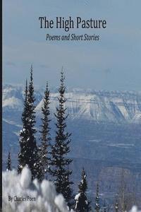 bokomslag The High Pasture: Poems and Short Stories