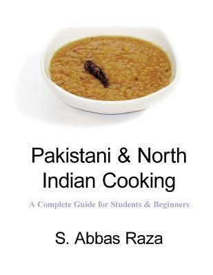 Pakistani & North Indian Cooking: A Complete Guide for Students & Beginners 1