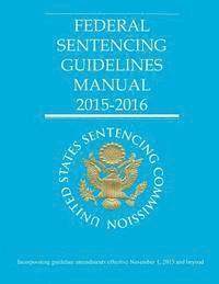 bokomslag Federal Sentencing Guidelines Manual 2015-2016