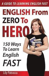 bokomslag English From Zero To Hero: 150 Ways To Learn English Fast