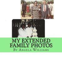 bokomslag My Extended Family Photos - Angela C Williams: God / Love / Peace / Family / Career / Mate / Friends / Fun
