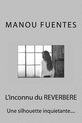 bokomslag L'inconnu du REVERBERE: Une silhouette inquietante...