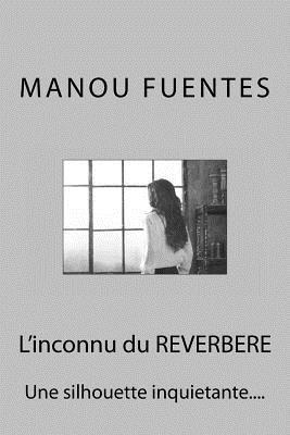 L'inconnu du REVERBERE: Une silhouette inquietante... 1