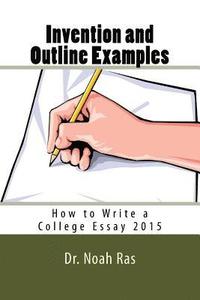 bokomslag Invention and Outline Examples: How to Write a College Essay 2015