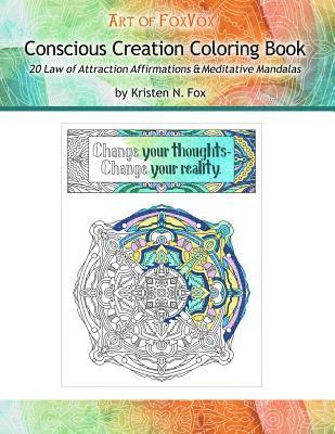 Conscious Creation Coloring Book: 20 Law of Attraction Affirmations & Meditative Mandalas 1