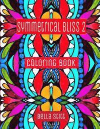 Bella Stitt - Symmetrical Bliss 2 Coloring Book: Relaxing Designs for Calming, Stress and Meditation, Häftad. Tillgänglighet: Lägg i varukorg