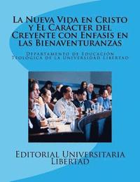 bokomslag La Nueva Vida en Cristo y El Caracter del Creyente: Departamento de Educación Teológica de la Universidad Libertad