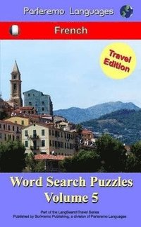 bokomslag Parleremo Languages Word Search Puzzles Travel Edition French - Volume 5