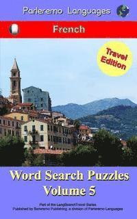 Parleremo Languages Word Search Puzzles Travel Edition French - Volume 5 1