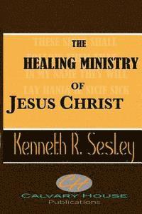 bokomslag The Healing Ministry of Jesus Christ