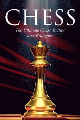 bokomslag Chess: The Ultimate Chess Tactics and Strategies!