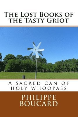 bokomslag The Lost Books of the Tasty Griot: A sacred can of holy whoopass