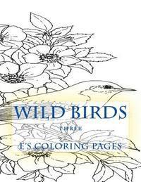 WILD BIRDS three