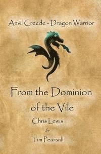 From the Dominion of the Vile: Anvil Creede - Dragon Warrior 1