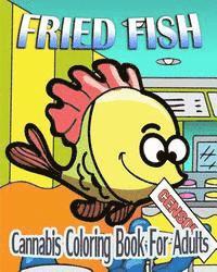 Cannabis Coloring Book For Adults: Fried Fish 1