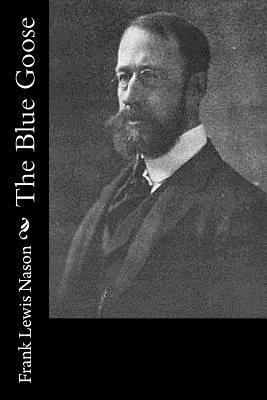 Frank Lewis Nason - The Blue Goose, Häftad