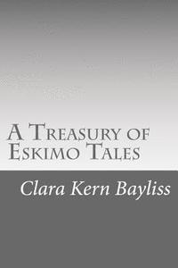 bokomslag A Treasury of Eskimo Tales