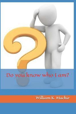 William K. MacKie - Do you know who I am?, Häftad