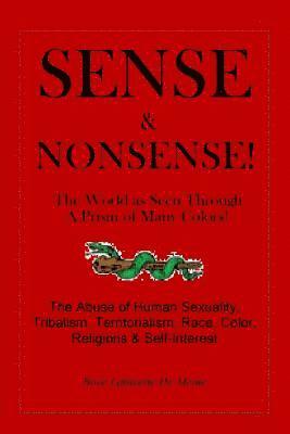 Boye Lafayette De Mente - Sense & Nonsense!: The World as Seem Through a Prism of Many Colors!, Häftad