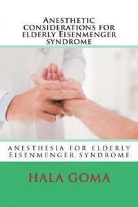 bokomslag Anesthetic considerations for elderly Eisenmenger syndrome: elderly Eisenmenger syndrome patient