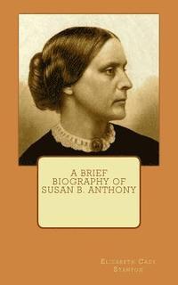 bokomslag A Brief Biography of Susan B. Anthony