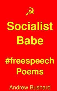 bokomslag Socialist Babe #freespeech Poems
