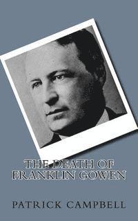 Patrick Campbell - The Death of Franklin Gowen, Häftad