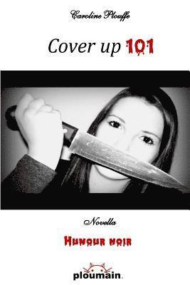 Caroline Plouffe - Cover up 101, Häftad