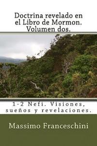 bokomslag Doctrina revelado en el Libro de Mormon. Volumen dos.: 1-2 Nefi. Visiones, sueños y revelaciones.