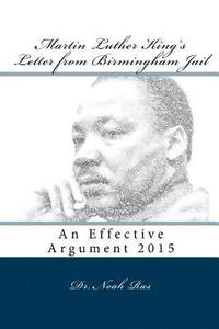 bokomslag Martin Luther King's Letter from Birmingham Jail: An Effective Argument 2015