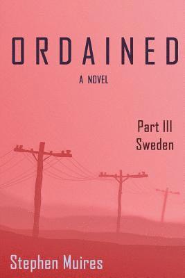 Ordained: Part III Sweden 1