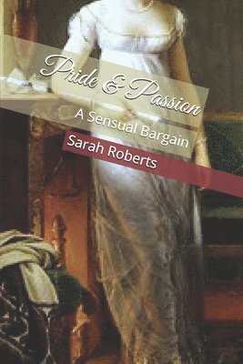 Pride & Passion: A Sensual Bargain 1