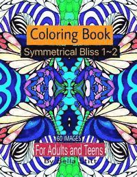 Bella Stitt - Symmetrical Bliss 1-2 Coloring Book with 60 images: Relaxing Designs for Calming, Stress and Meditation, Häftad. Tillgänglighet: Lägg i varukorg