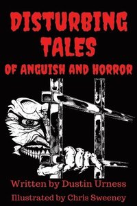 bokomslag Disturbing Tales of Anguish and Horror
