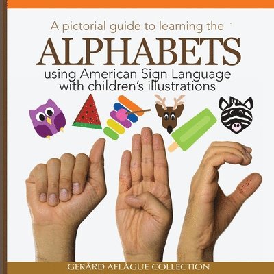 Gerard V. Aflague - A Pictorial Guide to Learning the Alphabets Using American Sign Language: Using Children's Illustrations, Häftad. Tillgänglighet: Lägg i varukorg