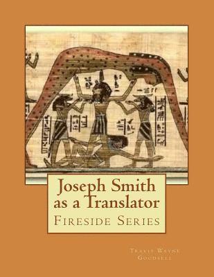 Joseph Smith as a Translator: Fireside Series 1