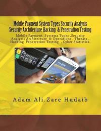 bokomslag Mobile Payment security analysis Types and Penetration Testing an Security Architecture: Mobile Payment security analysis and Penetration Testing , Pa