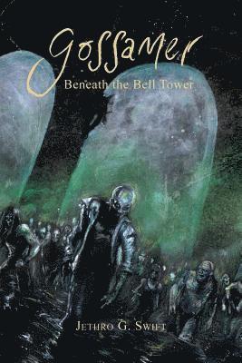 Beneath The Bell Tower: Gossamer