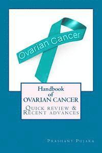 bokomslag Handbook of OVARIAN CANCER: Quick review & recent advances