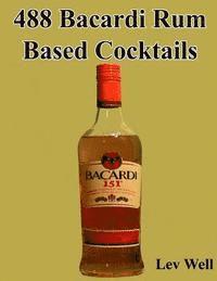 bokomslag 488 Bacardi Rum Based Cocktails