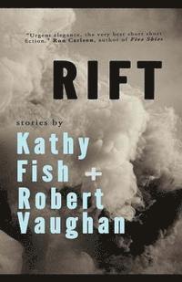 Kathy Fish, Robert Vaughan - Rift, Häftad