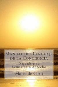 bokomslag Manual del Lenguaje de la Conciencia: Descubre tu hemisferio derecho