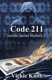 bokomslag Code 211 (Robbery in progress): A Xander James Mystery Book 1