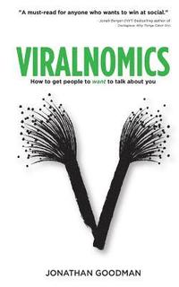 bokomslag Viralnomics: How to Get People to Want to Talk About You