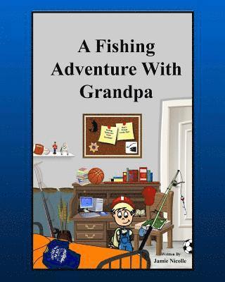 A Fishing Adventure With Grandpa 1