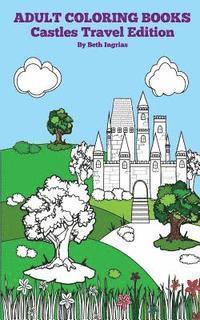 Beth Ingrias - Adult Coloring Books: Castles Travel Edition, Häftad