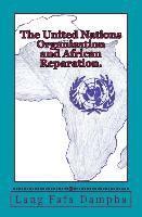 bokomslag The United Nations Organisation and African Reparation.
