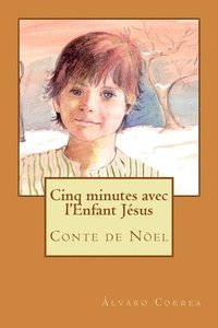 bokomslag Cinq minutes avec l'Enfant Jésus