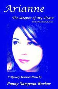 bokomslag Arianne - The Keeper of My Heart: A Mystery Romance Novel