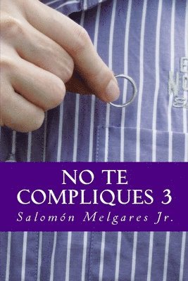 bokomslag No te compliques 3: Teología pastoral a favor del reino y la persona